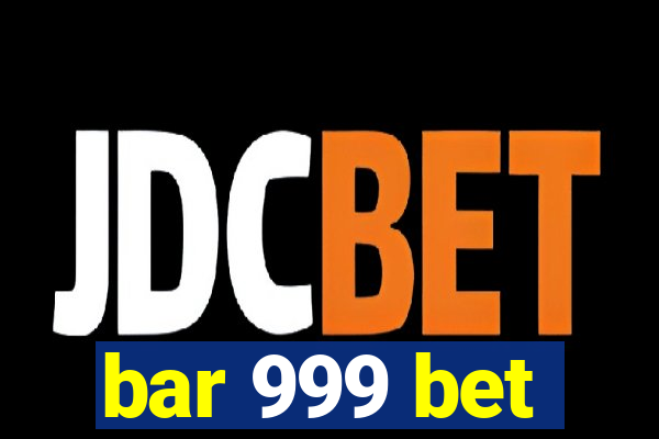 bar 999 bet